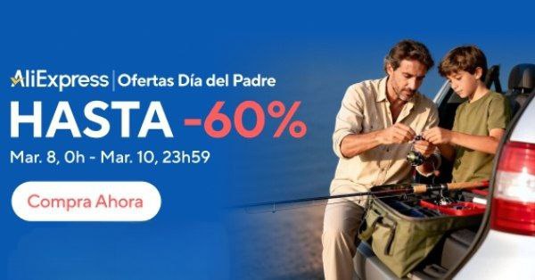 Día Del Padre Aliexpress. Nueva Promo En Aliexpress En La Que, Además De