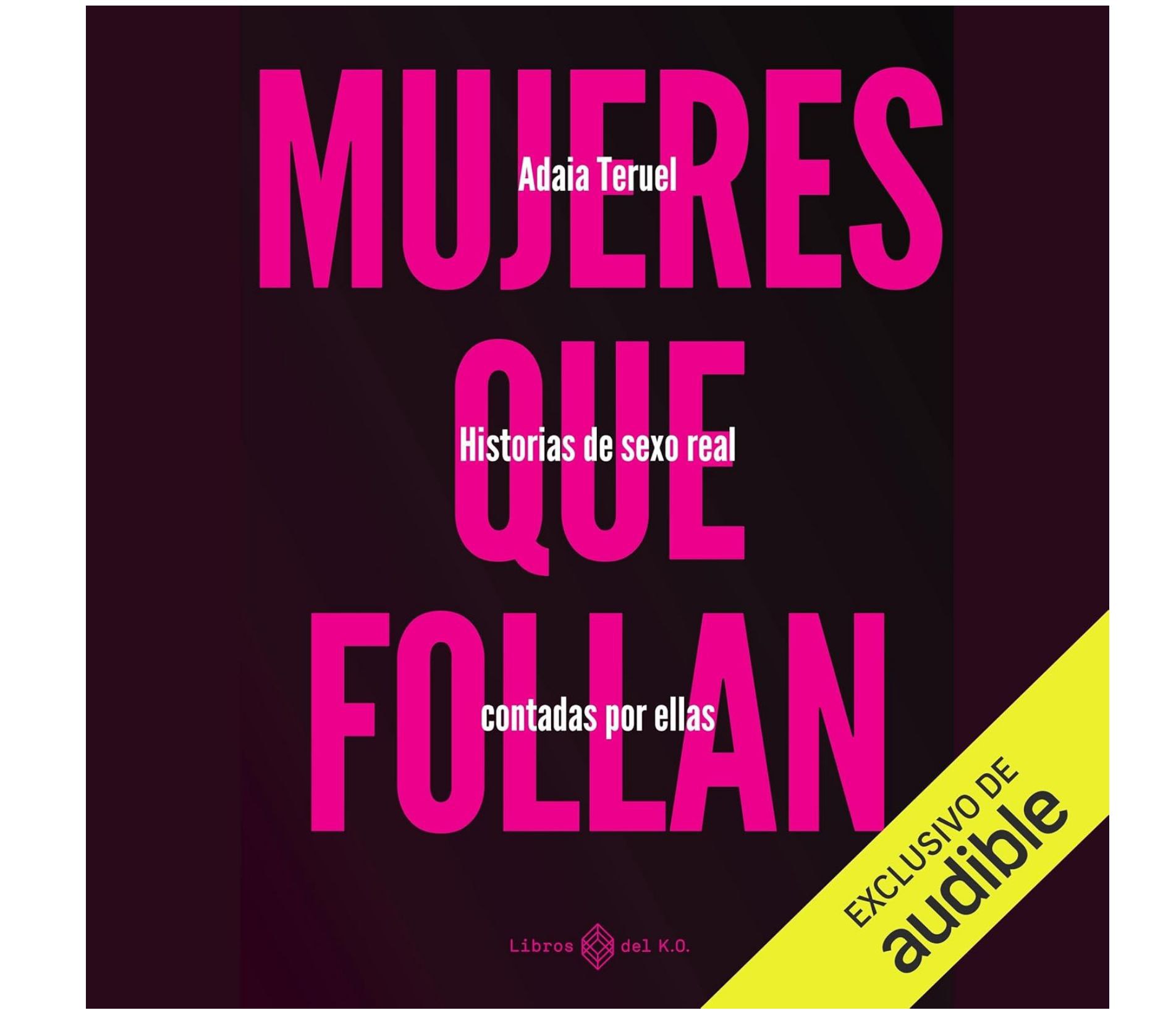 SUPERVENTAS Escucha "Mujeres que follan: Historias de sexo real contadas por ellas" de Ad